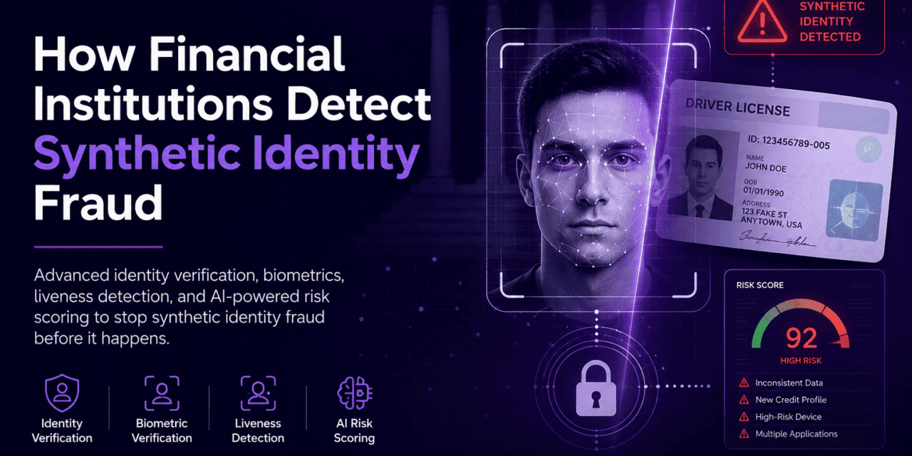How Financial Institutions Detect Synthetic Identity Fraud