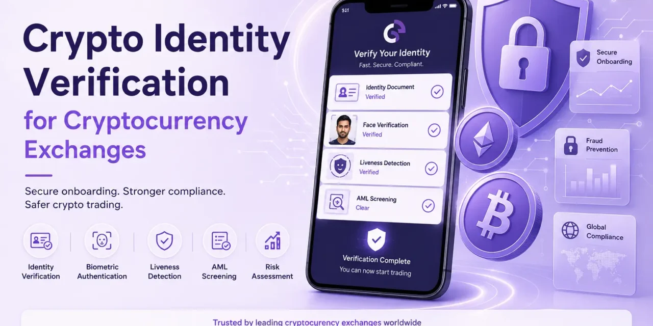 Identity Verification for Cryptocurrency Platforms and Exchanges