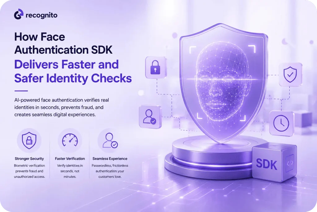 How Face Authentication SDK Delivers Faster and Safer Identity Checks